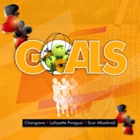 GOALS (feat. SCAR MKADINALI & LAFAYETTE PWAGUZI) - Single - CHANGAWA