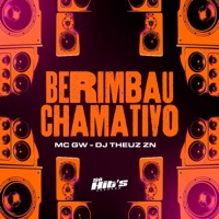 Berimbau Chamativo - Single - DJ THEUZ ZN & MC GW