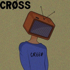 Creep CRØSS