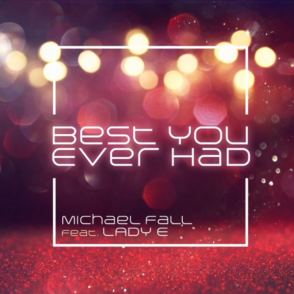 Best You Ever Had (feat. Lady E) - Single