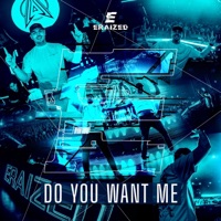 Do You Want Me - Single - Eraized