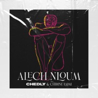 Alech Nloum (feat. Chirine Lajmi) - Single - Chedly