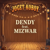 Joget Koboy (feat. Mizwar) - Single - DENDY