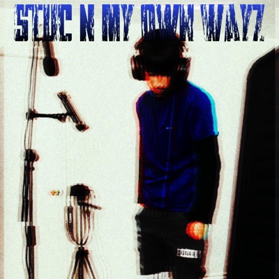 Stuc N My Own Wayz - Single