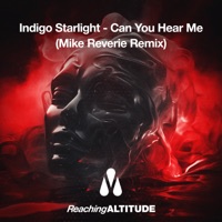 Can You Hear Me (Mike Reverie Remix) - Single - Indigo Starlight & Mike Reverie