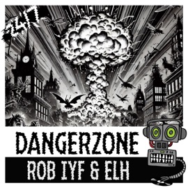 Dangerzone Rob Iyf, ELH & 24/7 Hardcore