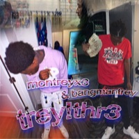 Trey Thr3 - Montreyx3