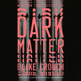 Dark Matter: A Novel (Unabridged)