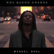 Nos Quedo Grande - Misael Soul