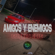 Amigos y Enemigos (Almighty Version) - Steven Ojeda