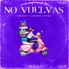 No Vuelvas (feat. La Unión Real & Janubby) - Single