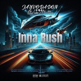Inna Rush (feat. Storm2Slutty) JayvoDaDon