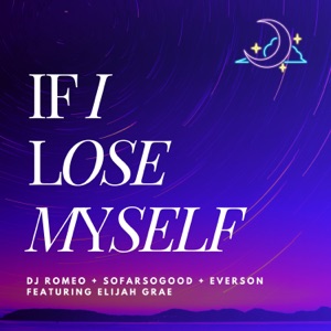 If I Lose Myself (feat. Elijah Grae)