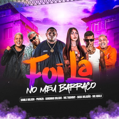 Foi Lá no Meu Barraco (feat. Danilo Bolado & MC Abalo) - Single