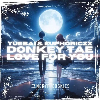 Love for You (feat. Euphoriczx & Yuebai) - Single