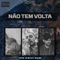 Não Tem Volta - Single - Puff MC, Mc Biel Da R, DJ Samrio & Padoca