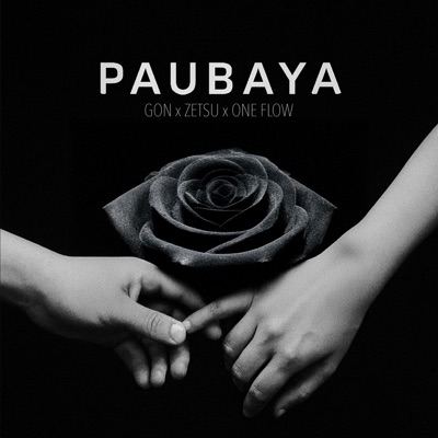 PAUBAYA (feat. Gon, Zetsu & One Flow) - Single