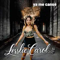 YA ME CANSE — LESSLIE CAROL