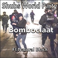 Bomboclaat (feat. Natural Black) - Single - Shubs World Party