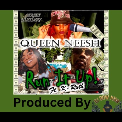 Run It Up (feat. Queen Neesh & K-Ruth) - Single