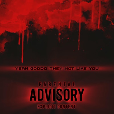 Yeah Goddo They Not Like You - Single