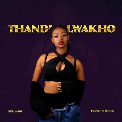 Thandolwakho (feat. Prince Shadow) - Single