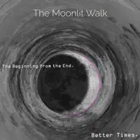 Better Times — The Moonlit Walk