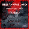 Dont Play Bout It (feat. DaeDaeGoesCrazy & TK Brazy) - Single