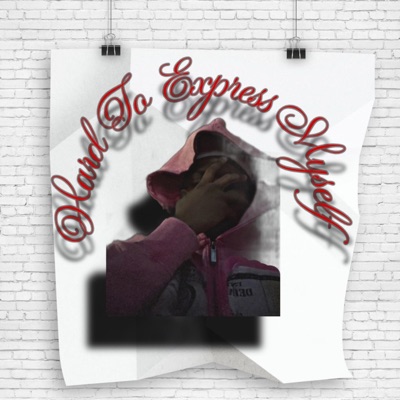Hard To Express Myself - EP
