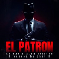 EL PATRON - Single - La 535, Alan Trillas & Jhay B