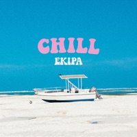 Chill - Single - Ekipa