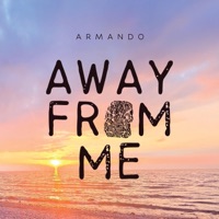 Away From Me - Single - Armando