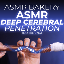 Asmr Deep Cerebral Penetration (No Talking) - ASMR Bakery Cover Art