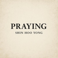 PRAYING - Single - Shin Hoo Yong