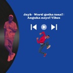 Word Gotha tena  Anguka nayo Vibes - Single