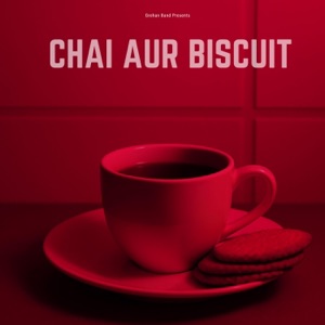 Chai Aur Biscuit Grehan Band