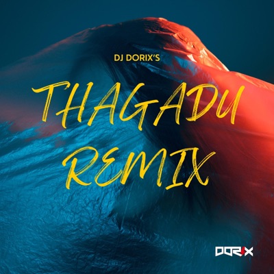 DJ Dorix - Thagadu Thagadu (Remix)