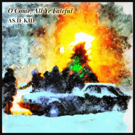 O Come, All Ye Fateful AS.IF KID