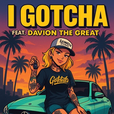 I GOTCHA (feat. DAVION THE GREAT) - Single