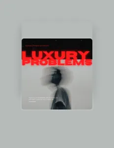 Poslechněte si interpreta Luxury Problems, sledujte hudební videa, přečtěte si životopis, podívejte se na data turné a další informace.