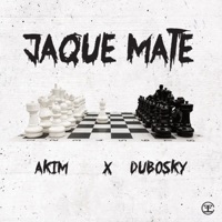 Jaque Mate - Single - Akim & Dubosky