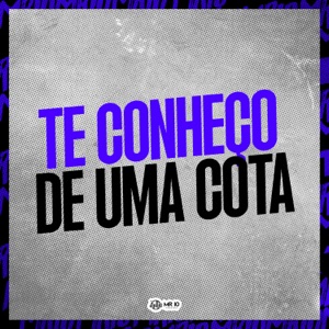 Te Conheço de uma Cota (feat. Dj Gouveia)