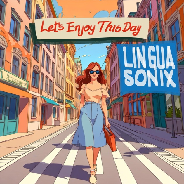 Let's Enjoy This Day - Single - Linguasonixのアルバム - Apple Music