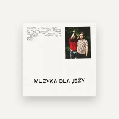 Listen to Muzyka dla jeży, watch music videos, read bio, see tour dates & more!