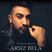 Öyle Küskün Bakma Yar - Arsız Bela