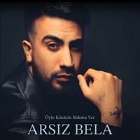 Öyle Küskün Bakma Yar - Single - Arsız Bela