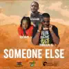 Someone Else (feat. Quan & Trilla