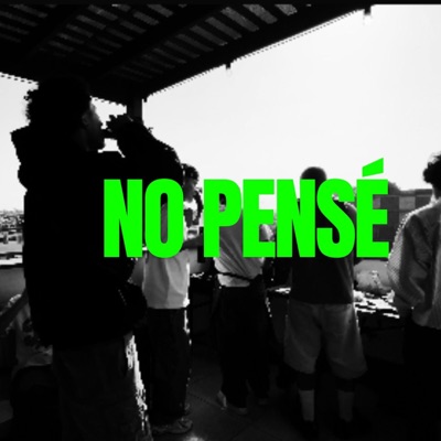 No Pensé (feat. GONZ MN & yondaime) - Single
