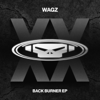 Back Burner - EP - Wagz