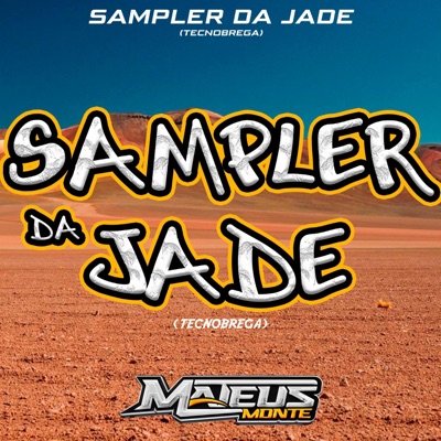 MATEUS MONTE - Sampler da Jade (Tecnobrega)